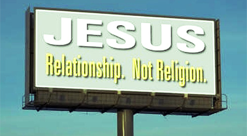 Jesus. Relationship. Not Religion.