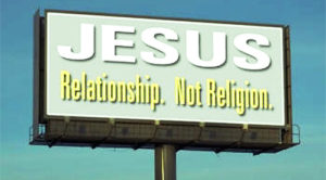 Jesus: Relationship or Religion?